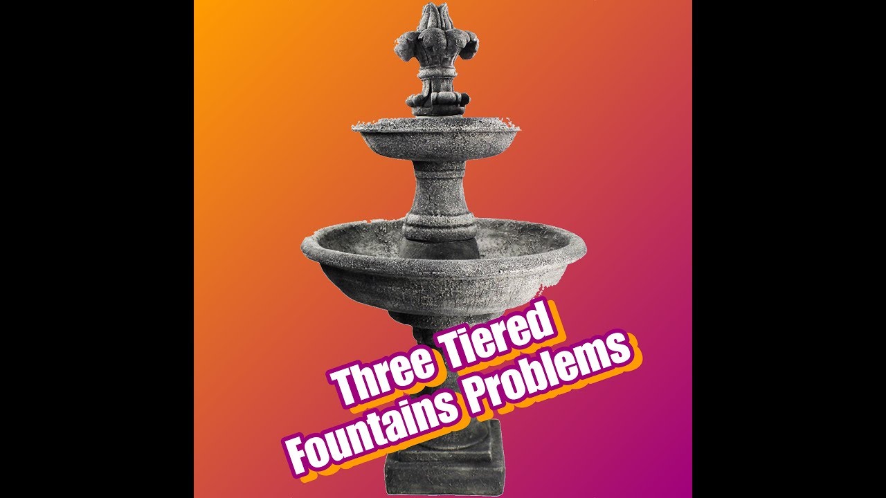Three Tiered Fountain Problems